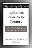 Tajikistan: Guide to the Country
