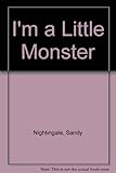 I'm a little monster