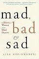 Mad, Bad, and Sad (A History of Women and the Mind Doctors) (Reprint) (Paperback)