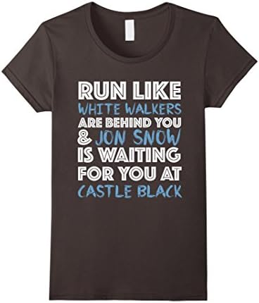 Women's Run Like White Walkers Are Behind You T shirt Small Asphalt