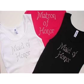Rhinestone Maid of Honor and Matron of Honor Tank Tops. Perfect for all of those Pre-wedding Parties and Events.