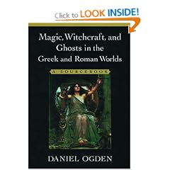 Magic, Witchcraft and Ghosts in Greek and Roman Worlds: A Sourcebook