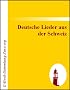 Deutsche Lieder aus der Schweiz