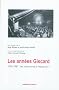 Les ann�es Giscard: 1978-1981 : les institutions � l'�preuve ?