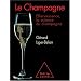 Le Champagne : Effervescence, la science du champagne