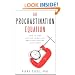 The Procrastination Equation: How to Stop Putting Things Off and Start Getting Stuff Done