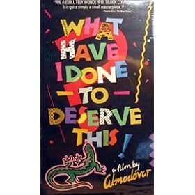 What Have I Done to Deserve This? [VHS]