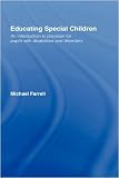 Educating Special Children: An Introduction to Provision for Pupils with Disabilities and Disorders