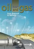 Oil and Gas - from Reservoir to Refinery