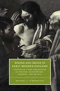 Bodies and Selves in Early Modern England: Physiology and Inwardness in Spenser, Shakespeare, Herbert, and Milton (Cambridge Studies in Renaissance Literature and Culture)