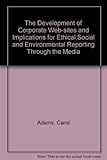The development of corporate web-sites and implications for ethical, social and environmental reporting through these media