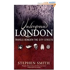 Underground London: Travels Beneath the City Streets