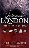 Underground London: Travels Beneath the City Streets