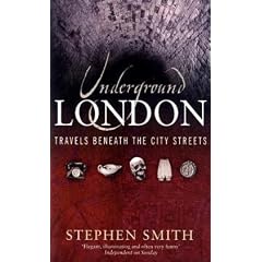 Underground London: Travels Beneath the City Streets