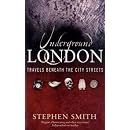 Underground London: Travels Beneath the City Streets