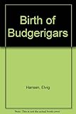 Birth of budgerigars