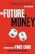 The Future of Money (World Class Thinking on Global Issues)