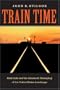 Train Time: Railroads and the Imminent Reshaping of the United States Landscape