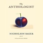 The Anthologist: A Novel | [Nicholson Baker]