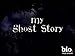 My Ghost Story (#7)