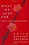 What We Ache for: Creativity and the Unfolding of Your Soul