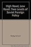 High road, Low road : diplomacy & public action in Soviet foreign policy