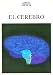 Books : El Cerebro (Libros de Investigación y Ciencia)