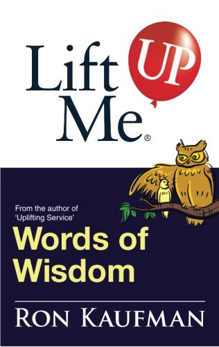 Lift Me UP! Words of Wisdom: Remarkable Quotes and Heart-Filled Notes to Open Up Your Mind! (Lift Me UP!)