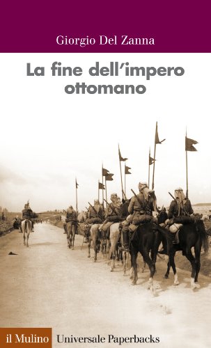La fine dell'impero ottomano (Universale paperbacks Il Mulino) (Italian Edition)