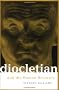 Diocletian and the Roman Recovery (Roman Imperial Biographies)