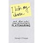 I Lick My Cheese and Other Notes: from the Frontline of Flatsharing