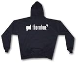 got thornton ? Men's Hoodie Sweat Shirt Small thru 4XL