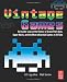 Vintage Games: An Insider Look at the History of Grand Theft Auto, Super Mario, and the Most Influential Games of All Time