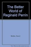 The better world of Reginald Perrin