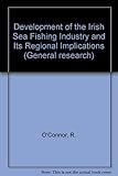 Development of the Irish sea fishing industry and its regional implications