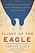 Flight of the Eagle: The Grand Strategies That Brought America from Colonial Dependence to World Leadership