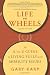 Life on Wheels: The A to Z Guide to Living Fully with Mobility Issues