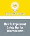 How To Implement Safety Tips for Water Heaters: If You're Unsure, Ask a Professional