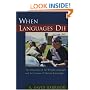 When Languages Die: The Extinction of the World's Languages and the Erosion of Human Knowledge