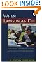 When Languages Die: The Extinction of the World's Languages and the Erosion of Human Knowledge
