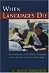 When Languages Die: The Extinction of the World's Languages and the Erosion of Human Knowledge