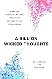 A Billion Wicked Thoughts: What the World's Largest Experiment Reveals about Human Desire by Ogas, Ogi, Gaddam, Sai published by Dutton Adult (2011)