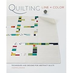 Quilting Line + Color: Techniques and Designs for Abstract Quilts [With Pattern(s)]