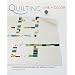 Quilting Line and Color: Techniques and Designs for Abstract Quilts