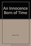 An Innocence born of time