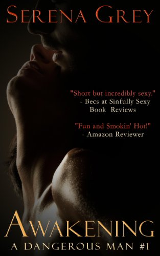 Awakening (A Dangerous Man, #1) by Serena Grey