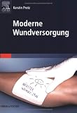 Moderne Wundversorgung - Praxiswissen, Standards und Dokumentation - Kerstin Protz