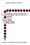 Communication and Social Order (Classics in Communications Series)