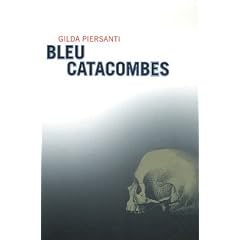 Bleu catacombes : Un �t� meurtrier - Prix SNCF du Polar europ�en 2008