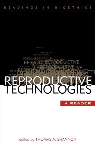 Reproductive Technologies: A Reader (Readings in Bioethics)